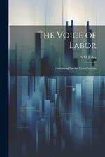 The Voice of Labor; Containing Special Contributions