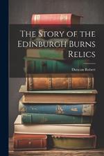 The Story of the Edinburgh Burns Relics