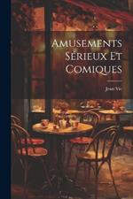 Amusements Sérieux et Comiques