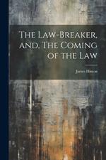 The Law-Breaker, and, The Coming of the Law