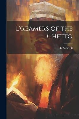 Dreamers of the Ghetto - I Zangwill - cover