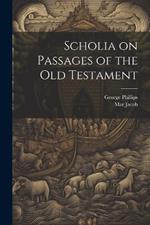 Scholia on Passages of the Old Testament