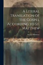 A Literal Translation of the Gospel According to St. Matthew