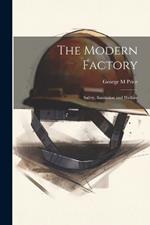 The Modern Factory; Safety, Sanitation and Welfare