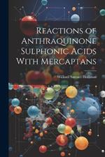 Reactions of Anthraquinone Sulphonic Acids With Mercaptans