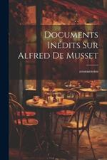 Documents Inédits Sur Alfred De Musset