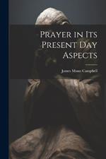 Prayer in Its Present Day Aspects