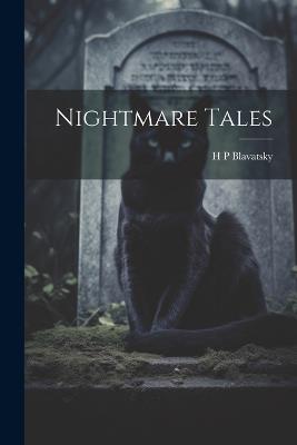 Nightmare Tales - H P Blavatsky - cover