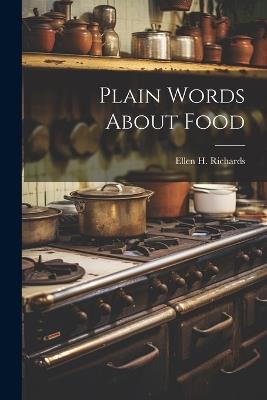 Plain Words About Food - Ellen H Richards - cover