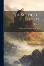 The key of the Forth: Or Historical Sketches of the Island of May