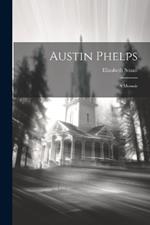 Austin Phelps: A Memoir