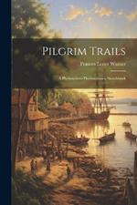 Pilgrim Trails: A Plymouth-to-Provincetown Sketchbook