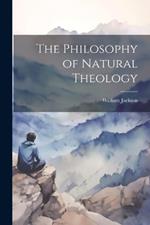 The Philosophy of Natural Theology