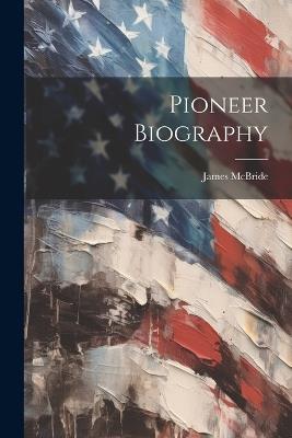 Pioneer Biography - James McBride - cover