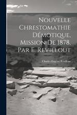 Nouvelle Chrestomathie Démotique, Mission De 1878, Par E. Revillout