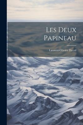 Les Deux Papineau - Laurent-Olivier David - cover