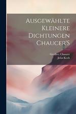 Ausgewählte Kleinere Dichtungen Chaucer'S