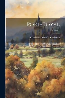 Port-Royal; Volume 2 - Charles-Augustin Sainte-Beuve - cover