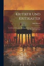 Kritiker Und Kritikaster: Pro Domo Et Pro Arte. Mit Einem Anhang: Das Judentum in Der Deutschen Literatur