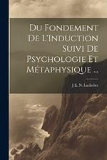 Du Fondement De L'Induction Suivi De Psychologie Et Métaphysique ...