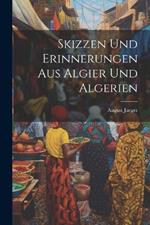 Skizzen und Erinnerungen aus Algier und Algerien