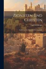 Zionisten Und Christen: Ein Beitrag Zur Erkenntnis Des Zionismus