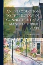 An Introduction to the History of Connecticut as a Manufacturing State