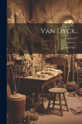 Van Dyck; Volume 2 - Lionel Cust - cover