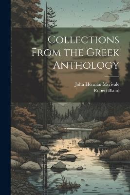 Collections From the Greek Anthology - John Herman Merivale,Robert Bland - cover