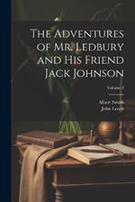 The Adventures of Mr. Ledbury and his Friend Jack Johnson; Volume 3