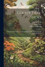 Goody Two-Shoes; a Facsimile Reproduction of the Edition of 1766, With an Introd. by Charles Welsh