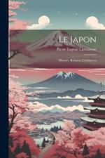 Le Japon: Histoire, religion, civilisation