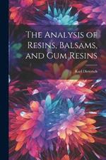 The Analysis of Resins, Balsams, and gum Resins