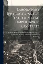 Laboratory Instructions for Tests of Metal, Timber, Brick, Contrete