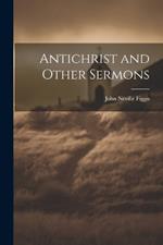 Antichrist and Other Sermons