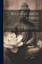 Buddhist Birth Stories: Or, Jataka Tales: the Oldest Collection of Folk-lore Extant, Being The Jatakatthavannana; Volume 1