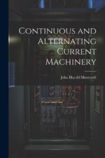 Continuous and Alternating Current Machinery