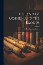 The Land of Goshen and the Exodus