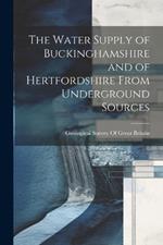 The Water Supply of Buckinghamshire and of Hertfordshire From Underground Sources