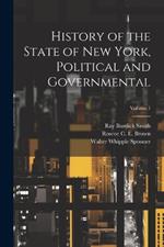 History of the State of New York, Political and Governmental; Volume 1