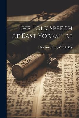 The Folk Speech of East Yorkshire - cover