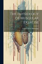 The Physiology of Muscular Exercise