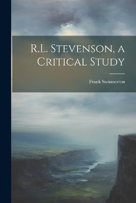 R.L. Stevenson, a Critical Study - Frank Swinnerton - cover