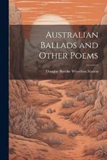 Australian Ballads and Other Poems