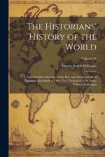 The Historians' History of the World; a Comprehensive Narrative of the Rise and Development of Nations as Recorded by Over two Thousand of the Great Writers of all Ages; Volume 24