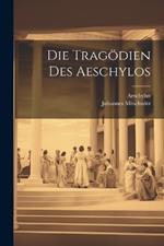 Die Tragödien des Aeschylos