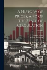 A History of Prices, and of the State of Circulation; Volume 5