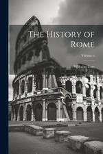 The History of Rome; Volume 5