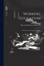 Workers' Education; American and Foreign Experiments