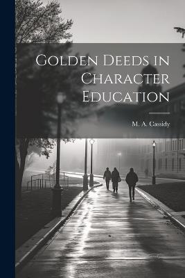 Golden Deeds in Character Education - cover